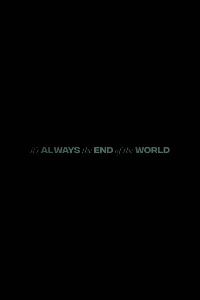 It`s Always the End of the World - Berlin Premiere Poster Image
